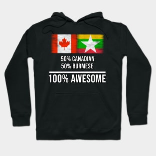 50% Canadian 50% Burmese 100% Awesome - Gift for Burmese Heritage From Myanmar Hoodie